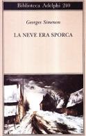 La neve era sporca di Georges Simenon edito da Adelphi