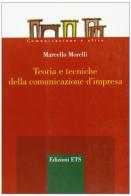 Teoria e tecniche della comunicazione d'impresa di Marcello Morelli edito da Edizioni ETS