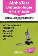 Alpha Test. Biotecnologie e farmacia. Manuale di preparazione di Stefano Bertocchi, Doriana Rodino, Alberto Sironi edito da Alpha Test