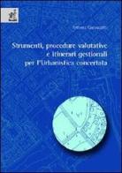 Strumenti, procedure valutative e itinerari gestionali per l'urbanistica concertata di Antonio Cappuccitti edito da Aracne