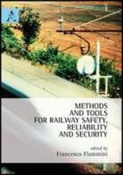 Methods and tolls for railway safety, reliability and security. Ediz. italiana e inglese edito da Aracne