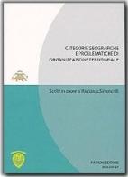 Scritti in onore di Ricciarda Simoncelli. Categorie geografiche e problematiche di organizzazione territoriale edito da Pàtron