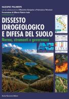 Dissesto idrogeologico e difesa del suolo. Norme, strumenti e governance di Nazario Palmieri edito da Flaccovio Dario