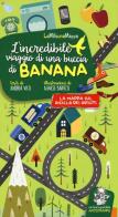 L' incredibile viaggio di una buccia di banana di Andrea Vico edito da EDT-Giralangolo