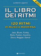 Il libro dei ritmi. 120 ritmi di musica moderna. Con File audio per il download di Lamberto Lipparini edito da Volontè & Co