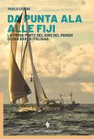 Da Punta Ala alle Fiji. La prima parte del giro del mondo di una barca italiana di Paolo Casoni edito da Nutrimenti