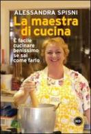 La maestra di cucina di Alessandra Spisni edito da Dalai Editore