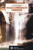 Magia e spiritualità hawaiane di Scott Cunningham edito da L'Età dell'Acquario