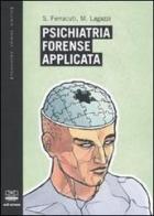 Psichiatria forense applicata di Stefano Ferracuti, Marco Lagazzi edito da Centro Scientifico Editore