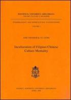 Inculturation of filipino-chinese culture mentality di B. Jose Yu Vidamor edito da Pontificia Univ. Gregoriana