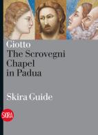 Giotto. The Scrovegni Chapel in Padua. Ediz. illustrata edito da Skira