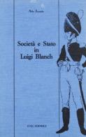 Società e Stato in Luigi Blanch. Un pensatore meridionale tra restaurazione e risorgimento di Aldo Accardo edito da CUEC Editrice