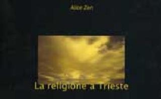 La religione a Trieste di Alice Zen edito da Editreg