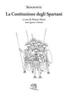 La Costituzione degli Spartani. Testo greco a fronte di Senofonte edito da La Vita Felice