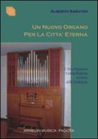 Un nuovo organo per la città eterna. L'arte organaria veneta moderna nel solco della tradizione di Alberto Sabatini edito da Armelin Musica