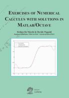 Exercises of numerical calculus with solutions in MATLAB/OCTAVE di Stefano De Marchi, Davide Poggiali edito da La Dotta