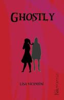 Ghostly di Lisa Vicentini edito da Altromondo Editore di qu.bi M