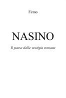 Nasino. Il paese dalle vestigia romane di Firmo edito da Youcanprint