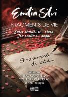 Frammenti di vita. Tra realtà e... sogni-Fragments de vie. Entre realités et... rêves di Emilia Silvi edito da Nuova Gutemberg