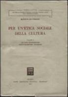 Per un'etica sociale della cultura vol.1 di Rodolfo De Stefano edito da Giuffrè