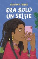 Era solo un selfie di Cristina Obber edito da Rizzoli