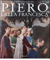 Piero della Francesca di Maurizio Calvesi edito da Rizzoli