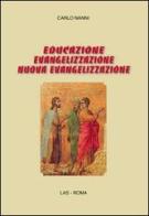 Educazione, evangelizzazione, nuova evangelizzazione di Carlo Nanni edito da LAS