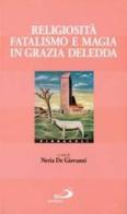 Religiosità, fatalismo e magia in Grazia Deledda edito da San Paolo Edizioni