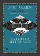 La guerra dell'anello. La storia della Terra di Mezzo di John R. R. Tolkien edito da Bompiani