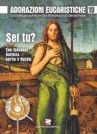 Adorazioni eucaristiche. Sussidio per la preghiera personale e comunitaria. « Sei tu?». Con Giovanni Battista verso il Natale vol.19 edito da Centro Eucaristico