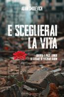 E sceglierai la vita. Guerra e pace lungo le strade di Yitzhak Rabin di Adam Smulevich edito da Minerva Edizioni (Bologna)