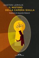 Il mistero della camera gialla di Gaston Leroux edito da Ponte alle Grazie