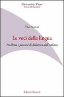 Le voci della lingua. Problemi e percorsi di didattica dell'italiano di Yahis Martari edito da Editori Riuniti Univ. Press