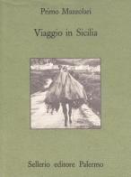 Viaggio in Sicilia di Primo Mazzolari edito da Sellerio Editore Palermo