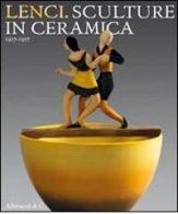 Lenci. Sculture in ceramica 1927-1937. Catalogo della mostra (Torino, 23 marzo-27 giugno 2010) edito da Allemandi
