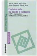 L' adolescente fra realtà e fantasma. Il TAT come prova del funzionamento psichico di Maria Teresa Aliprandi, Anna Bassetti, Elena Riva edito da Franco Angeli