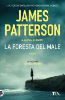 La foresta del male di James Patterson, James O. Born edito da TEA