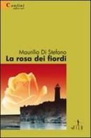 La rosa dei fiordi di Maurilio Di Stefano edito da Gruppo Albatros Il Filo