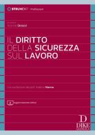 Il diritto della sicurezza sul lavoro. Con Aggiornamento online edito da Dike Giuridica