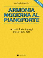Armonia moderna al pianoforte. Accordi, scale, arpeggi, blues, rock, jazz. Con File audio per il download di Lamberto Lipparini edito da Volontè & Co
