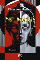 Metropolis di Thea von Harbou edito da Fede & Cultura