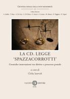 La cd. legge 'spazzacorrotti'. Croniche innovazioni tra diritto e processo penale edito da Cacucci