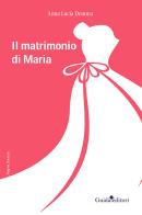 Il matrimonio di Maria di Anna Lucia Demma edito da Guida