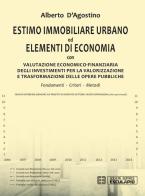 Estimo immobiliare urbano ed elementi di economia di Alberto D'Agostino edito da Esculapio