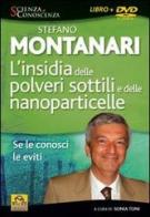 L' insidia delle polveri sottili e delle nanoparticelle. Se le conosci le eviti. Con DVD di Stefano Montanari edito da Macrovideo