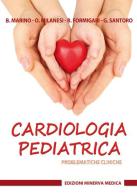 Cardiologia pediatrica. Problematiche cliniche edito da Minerva Medica