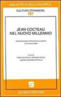 Jean Cocteau nel nuovo millennio. Atti del convegno internazionale di Caserta (27-28 marzo 2009) edito da Schena Editore