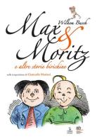 Max & Moritz e altre storie birichine di Wilhelm Busch edito da Cierre Edizioni