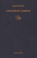 L' inconscio a Torino di Augusto Romano edito da Aragno