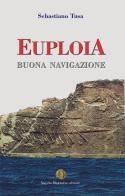 Euploia. Buona navigazione di Sebastiano Tusa edito da Angelo Mazzotta Editore